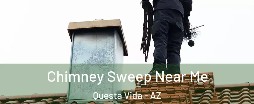 Chimney Sweep Near Me Questa Vida - AZ