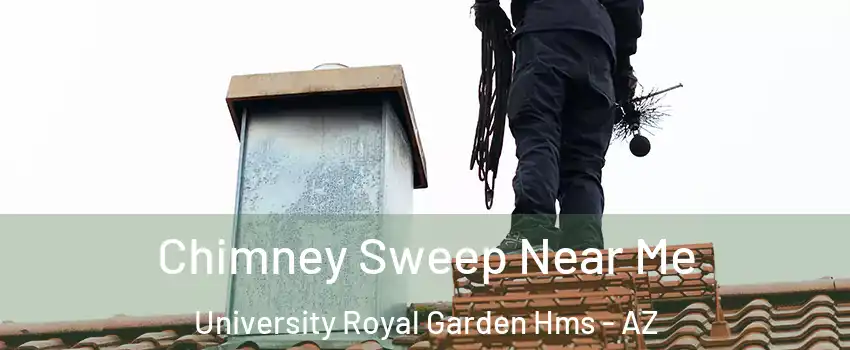 Chimney Sweep Near Me University Royal Garden Hms - AZ