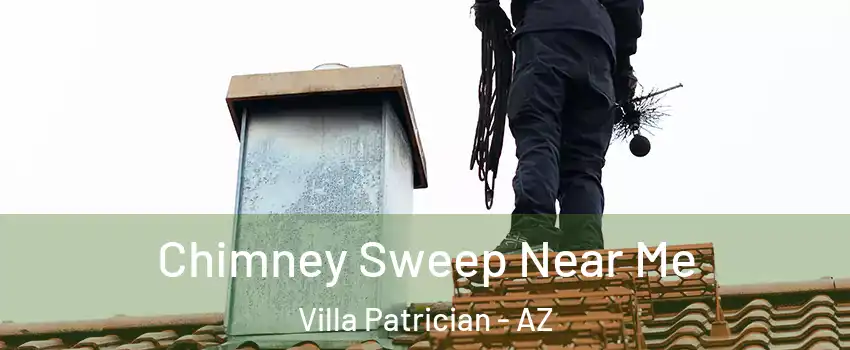 Chimney Sweep Near Me Villa Patrician - AZ