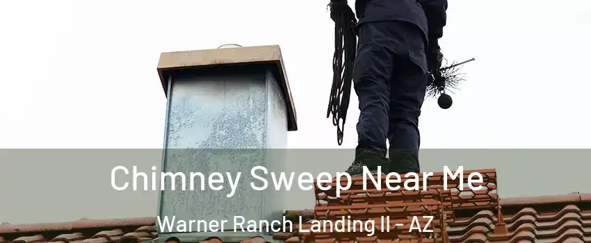 Chimney Sweep Near Me Warner Ranch Landing II - AZ