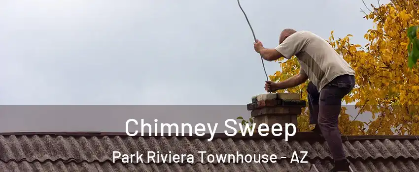 Chimney Sweep Park Riviera Townhouse - AZ