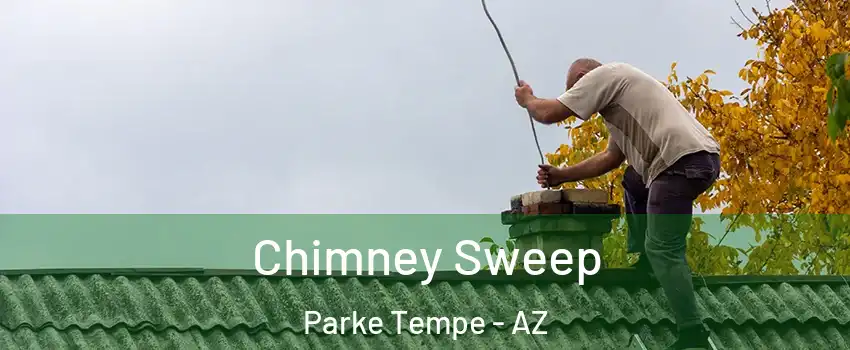 Chimney Sweep Parke Tempe - AZ