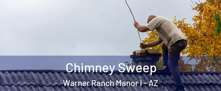 Chimney Sweep Warner Ranch Manor I - AZ