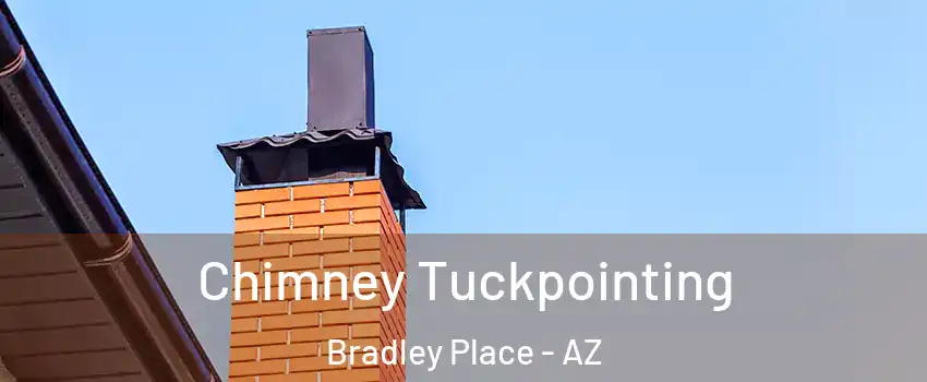 Chimney Tuckpointing Bradley Place - AZ