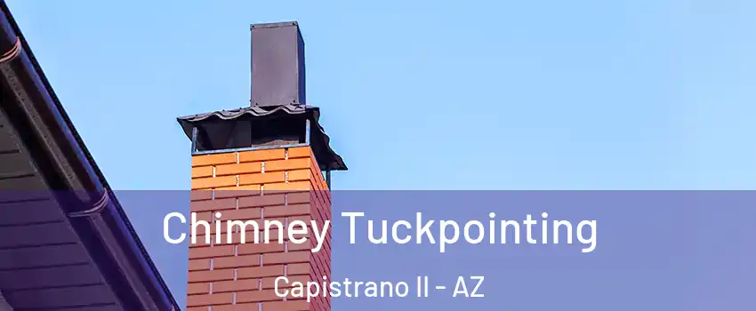 Chimney Tuckpointing Capistrano II - AZ