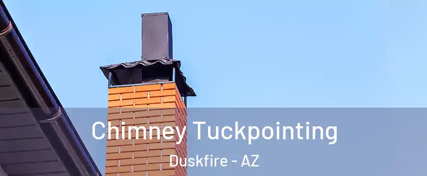 Chimney Tuckpointing Duskfire - AZ