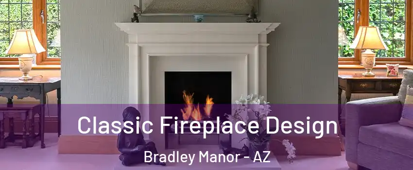 Classic Fireplace Design Bradley Manor - AZ