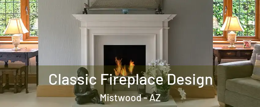 Classic Fireplace Design Mistwood - AZ