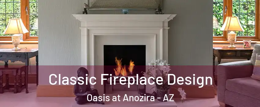 Classic Fireplace Design Oasis at Anozira - AZ