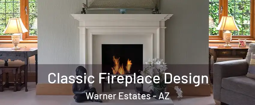 Classic Fireplace Design Warner Estates - AZ