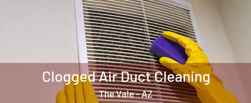 Clogged Air Duct Cleaning The Vale - AZ