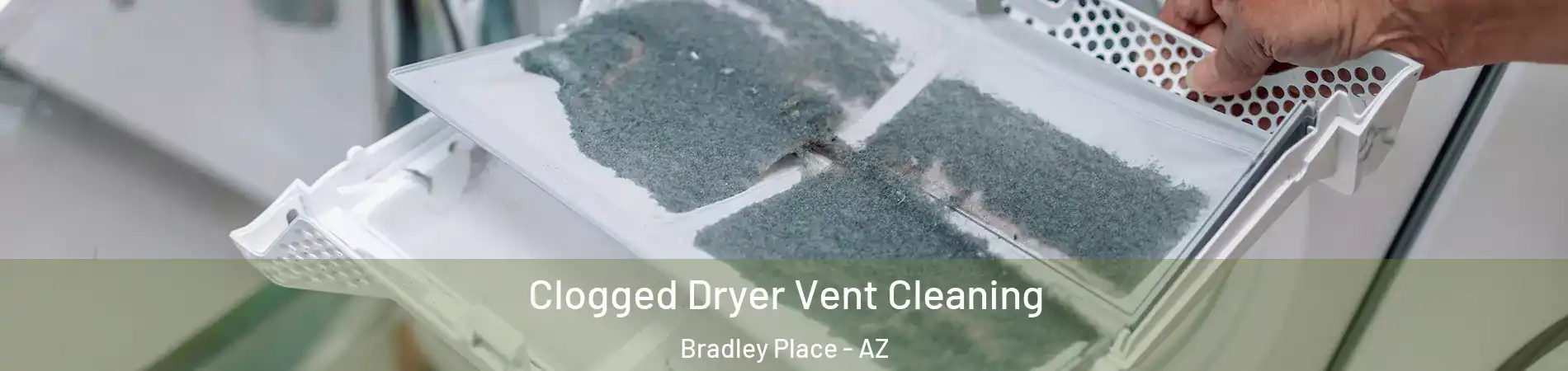 Clogged Dryer Vent Cleaning Bradley Place - AZ
