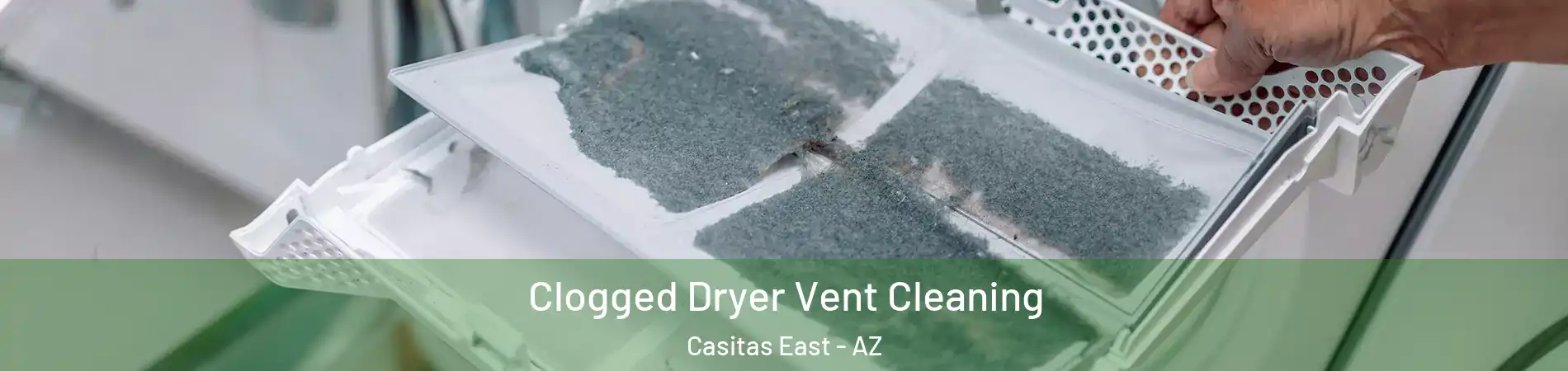 Clogged Dryer Vent Cleaning Casitas East - AZ