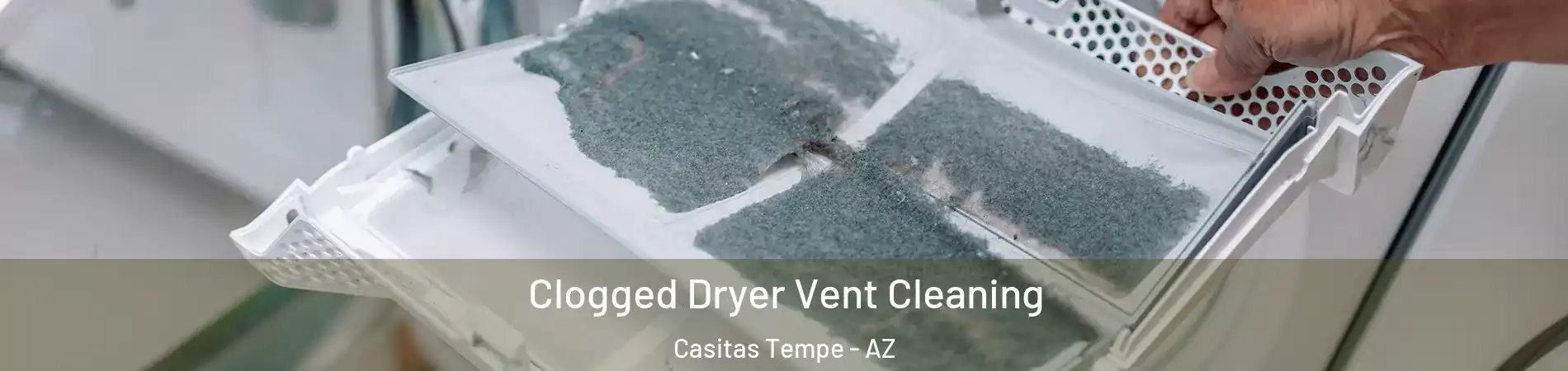 Clogged Dryer Vent Cleaning Casitas Tempe - AZ
