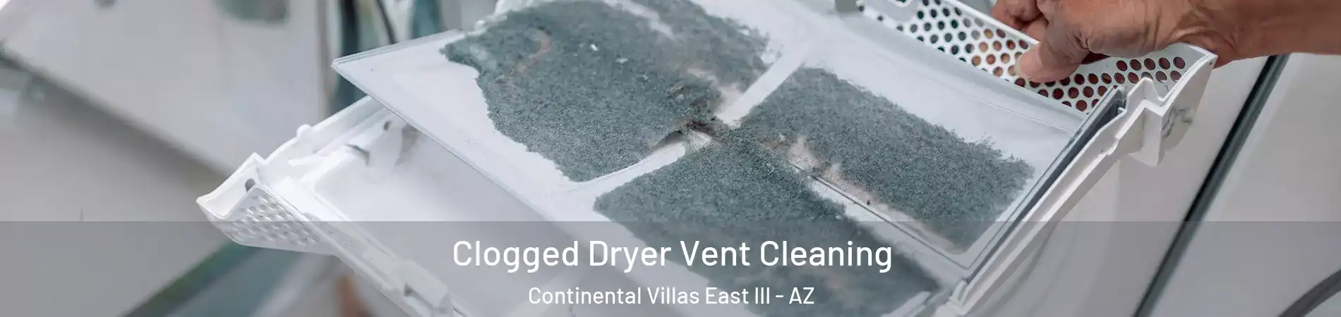 Clogged Dryer Vent Cleaning Continental Villas East III - AZ