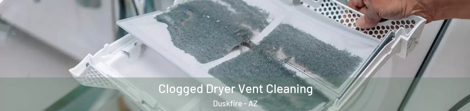 Clogged Dryer Vent Cleaning Duskfire - AZ