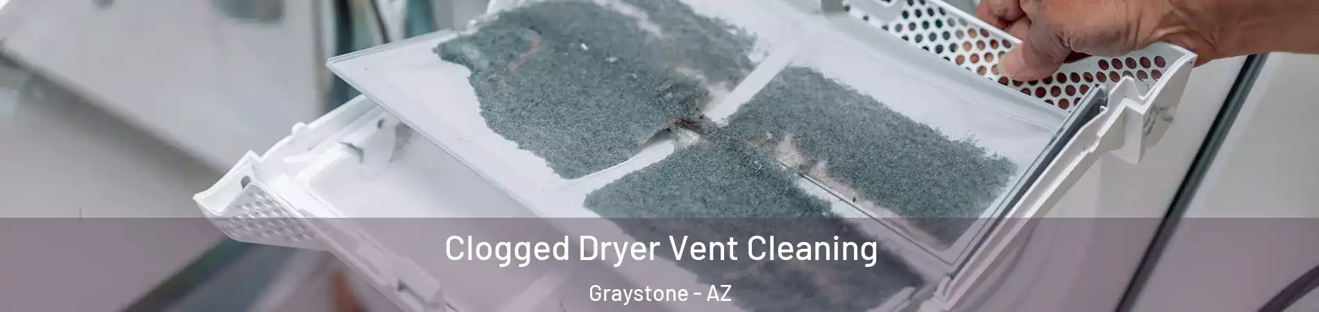Clogged Dryer Vent Cleaning Graystone - AZ
