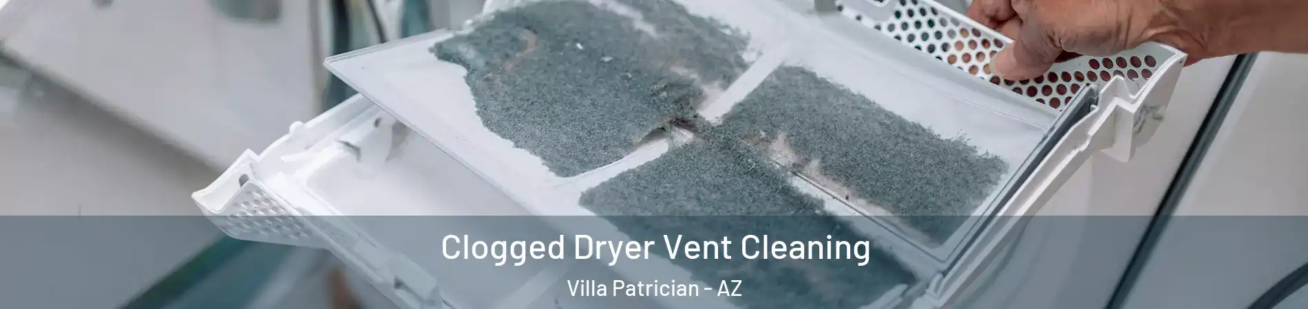 Clogged Dryer Vent Cleaning Villa Patrician - AZ