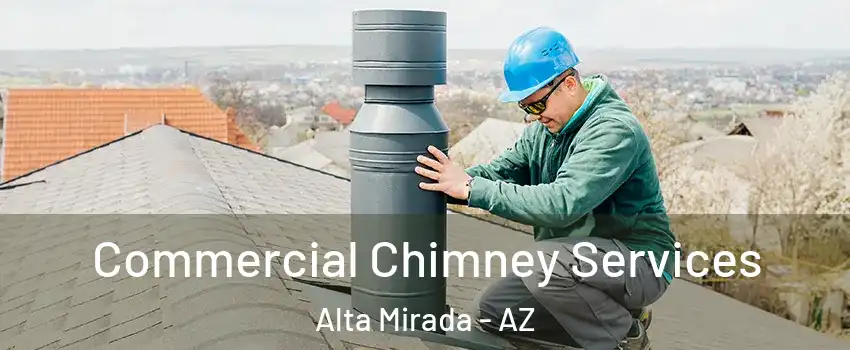 Commercial Chimney Services Alta Mirada - AZ