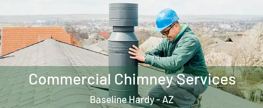 Commercial Chimney Services Baseline Hardy - AZ