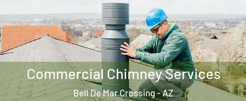 Commercial Chimney Services Bell De Mar Crossing - AZ