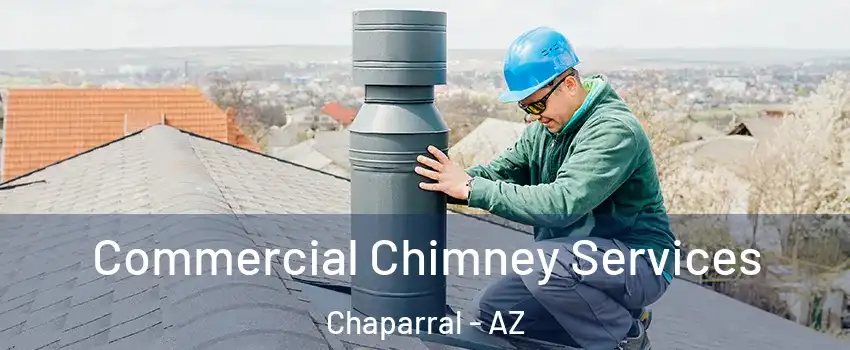 Commercial Chimney Services Chaparral - AZ