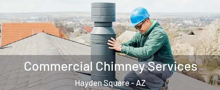 Commercial Chimney Services Hayden Square - AZ