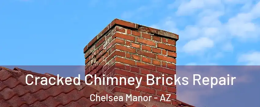 Cracked Chimney Bricks Repair Chelsea Manor - AZ