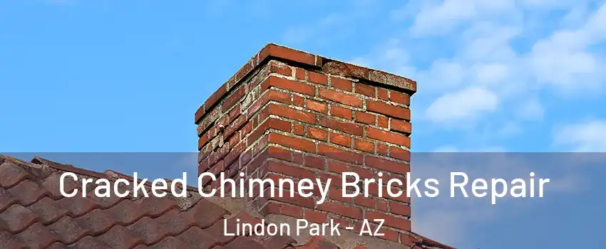 Cracked Chimney Bricks Repair Lindon Park - AZ
