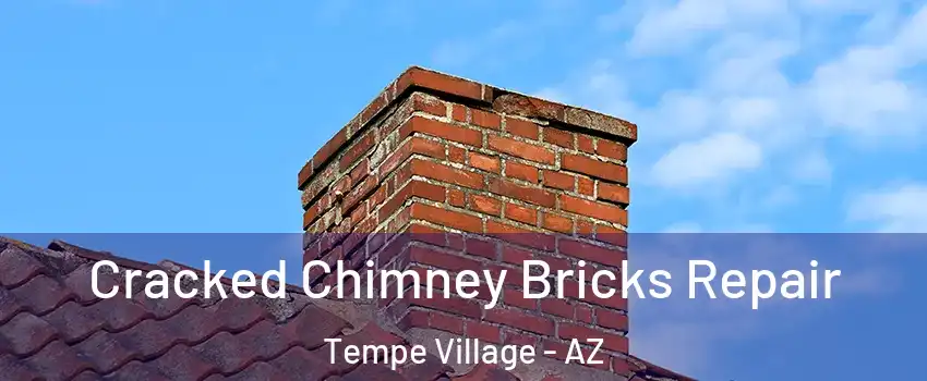 Cracked Chimney Bricks Repair Tempe Village - AZ