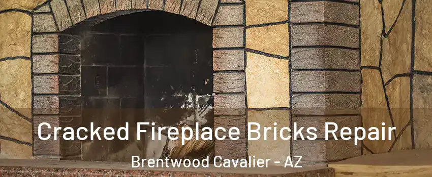 Cracked Fireplace Bricks Repair Brentwood Cavalier - AZ