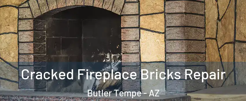 Cracked Fireplace Bricks Repair Butler Tempe - AZ