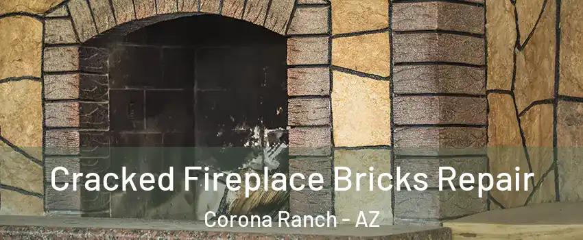 Cracked Fireplace Bricks Repair Corona Ranch - AZ