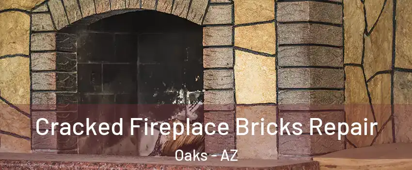 Cracked Fireplace Bricks Repair Oaks - AZ