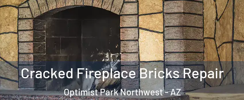 Cracked Fireplace Bricks Repair Optimist Park Northwest - AZ
