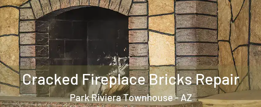 Cracked Fireplace Bricks Repair Park Riviera Townhouse - AZ