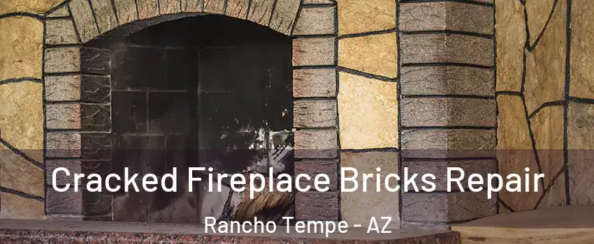 Cracked Fireplace Bricks Repair Rancho Tempe - AZ