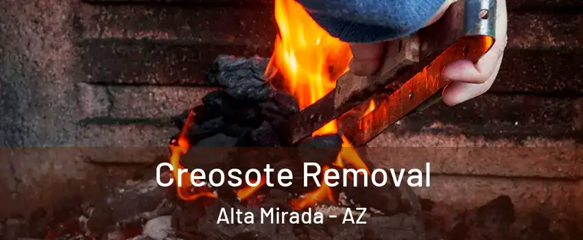 Creosote Removal Alta Mirada - AZ