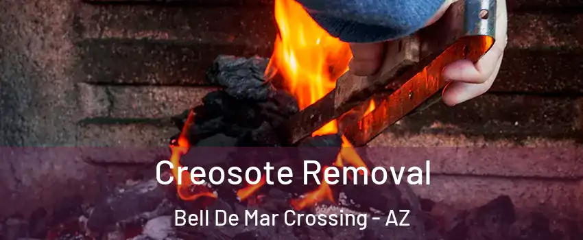 Creosote Removal Bell De Mar Crossing - AZ