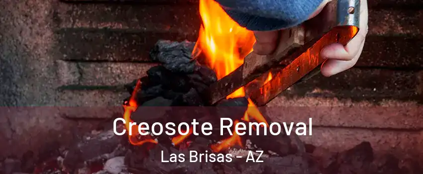 Creosote Removal Las Brisas - AZ