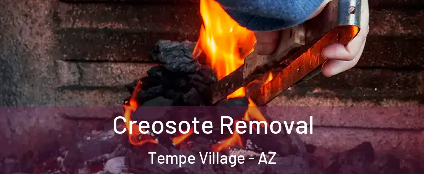 Creosote Removal Tempe Village - AZ