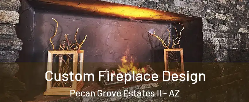 Custom Fireplace Design Pecan Grove Estates II - AZ