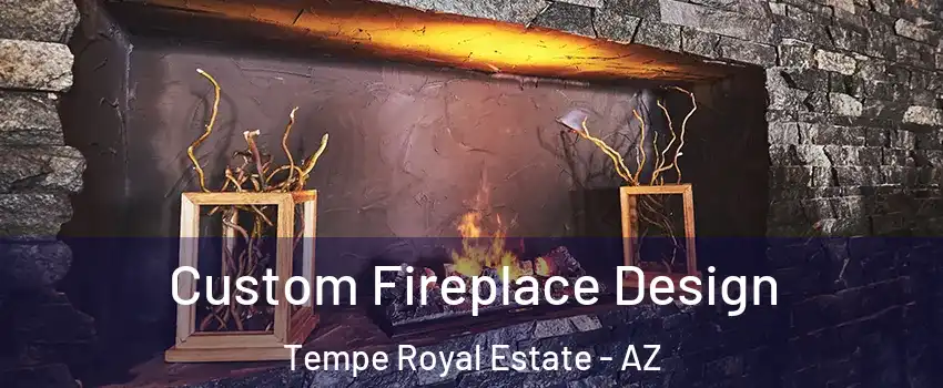 Custom Fireplace Design Tempe Royal Estate - AZ