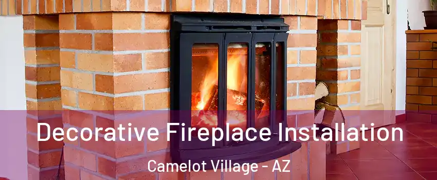 Decorative Fireplace Installation Camelot Village - AZ