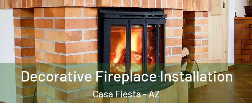 Decorative Fireplace Installation Casa Fiesta - AZ