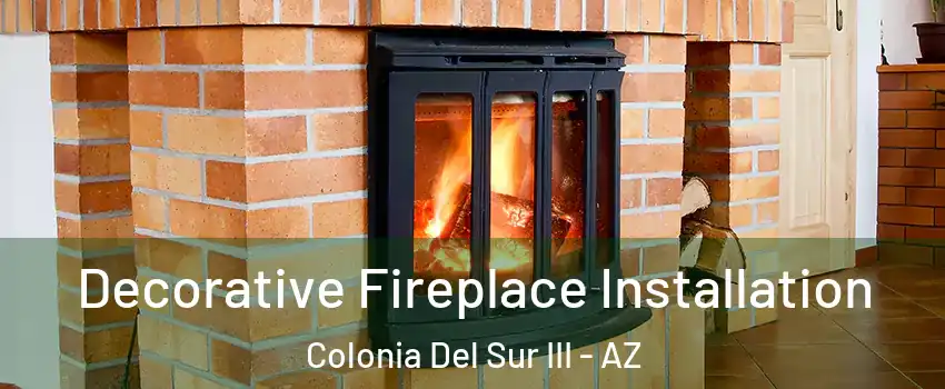 Decorative Fireplace Installation Colonia Del Sur III - AZ
