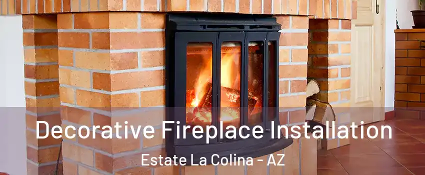 Decorative Fireplace Installation Estate La Colina - AZ