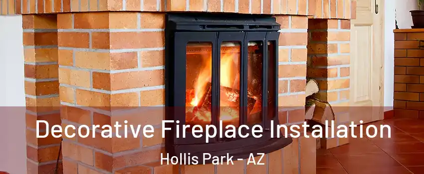 Decorative Fireplace Installation Hollis Park - AZ