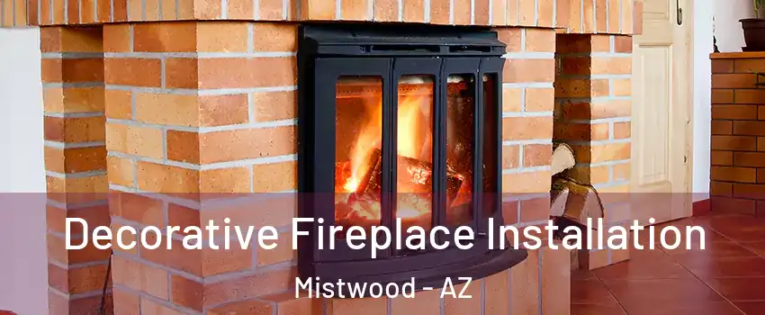 Decorative Fireplace Installation Mistwood - AZ