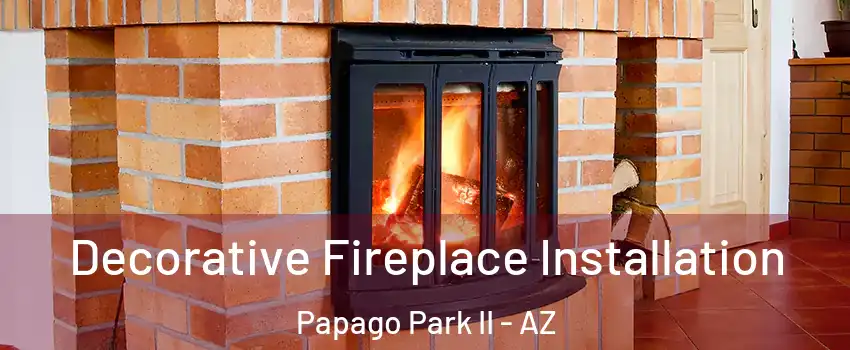 Decorative Fireplace Installation Papago Park II - AZ